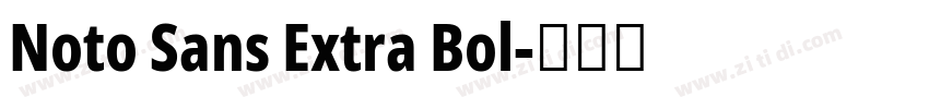 Noto Sans Extra Bol字体转换 Noto Sans Extra Bol字体转换